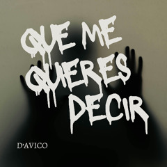 Que Me Quieres Decir
