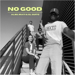 Also - "No Good" (2022)(single)