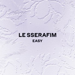 LE SSERAFIM (르세라핌) - EASY (Deep House Remix)