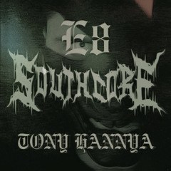 SOUTHCORE - EPISODE 8 - TONY HANNYA