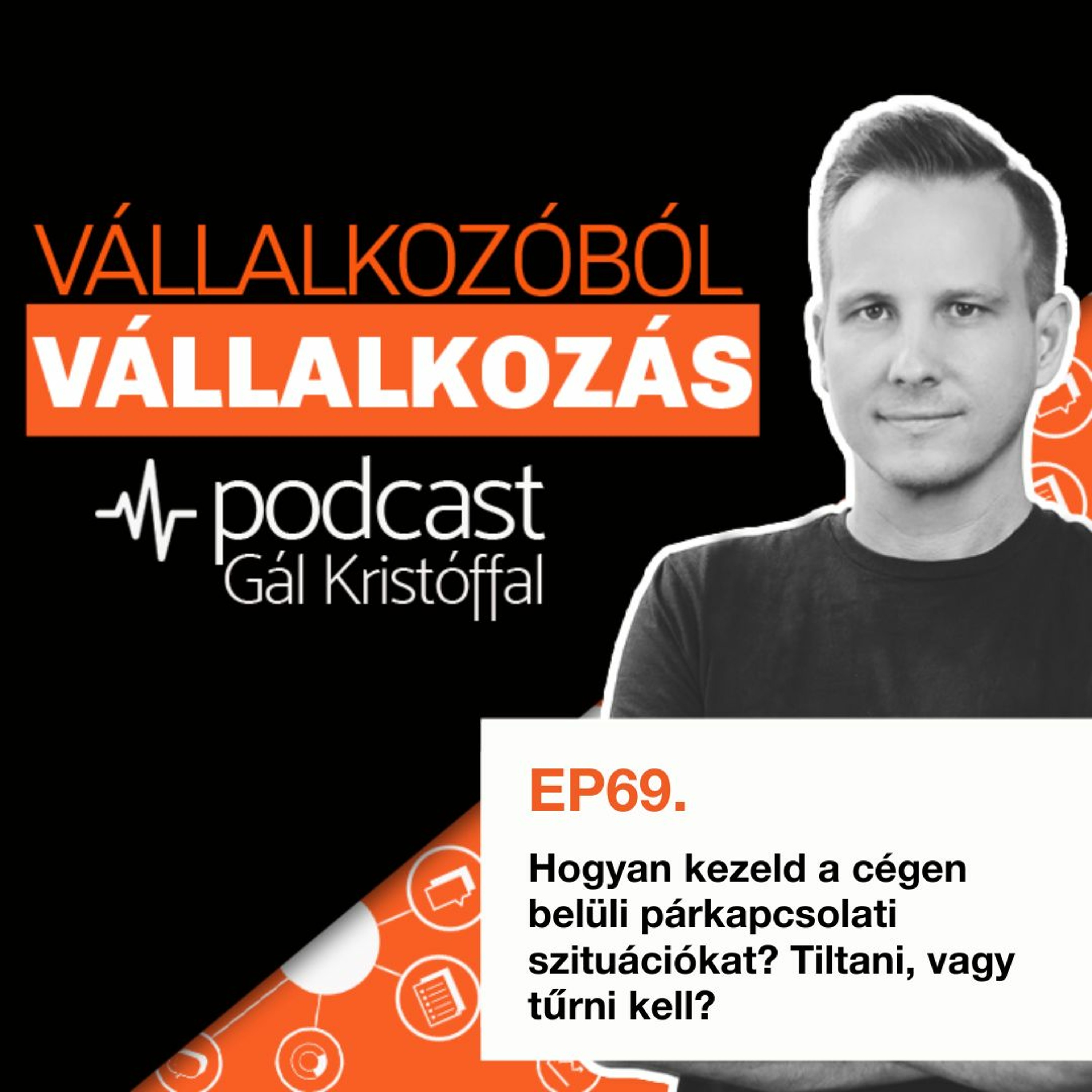 69. Hogyan kezeld a cégen belüli párkapcsolati szituációkat? Tiltani, vagy tűrni kell?