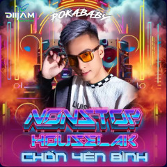 Nonstop - House Lak Việt - Chốn Yên Bình 2022 (Nhạc Nghe Trên Xe) - DJ PoKaBaBy Mix