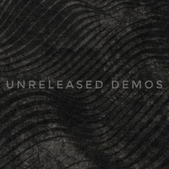 unreleased demos