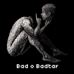 Bad O Badtar