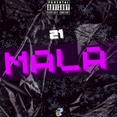 21 - Mala (Prod By Raiko Beatz)