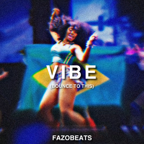 VIBE (bounce to this) [fazobeats]