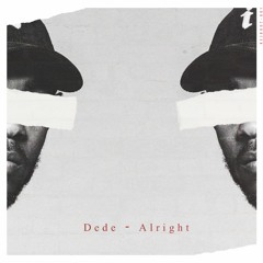 Dede - Alright [FREE DOWNLOAD]