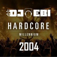 Ebi's Millennium Hardcore Megamix - 2004 Edition