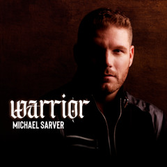 Michael Sarver - "Warrior"
