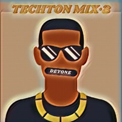Techton Dj Set # 2 - Detone