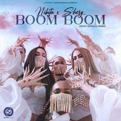 Nikita X SheryM - Boom Boom (Arash Mohseni Remix)