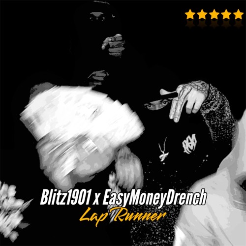 BLITZ1901 x EASYMONEYDrench - LAP RUNNER