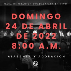 24 de abril de 2022 - 8:00 a.m. I Alabanza y adoración