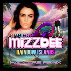 D - PROJECT FT MIZZDEE-  RAINBOW ISLAND