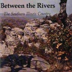 ACCESS [EBOOK EPUB KINDLE PDF] Land Between the Rivers: The Southern Illinois Country (Southern Illi