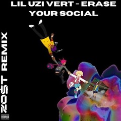 Lil Uzi Vert - Erase Your Social (ZO$T Extended Remix)