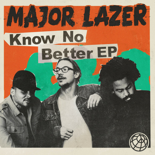 Major Lazer, Travis Scott, Camila Cabello - Know No Better (feat. Travis Scott, Camila Cabello & Quavo)