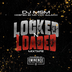 LOCKED N LOADED MIXTAPE - DJ MSM & MC VICK AULAKH