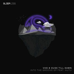 VDH & Dusk Till Dawn - Into The Groove