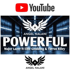 Powerful - Major Lazer feat. Ellie Goulding & Tarrus Riley (Angel Nalani Remix)  [FREE DOWNLOAD]