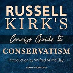 READ KINDLE PDF EBOOK EPUB Russell Kirk's Concise Guide to Conservatism by  Russell K