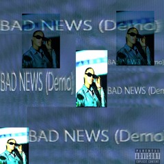 BAD NEWS (Demo)