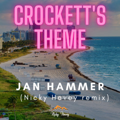 Jan Hammer - Crockett's Theme from Miami Vice (Nicky Havey remix)