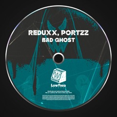 Reduxx, Portzz - Bad Ghost (Extended Mix)