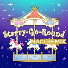 THE IDOLM@STER CINDERELLA GIRLS - Starry-Go-Round (NAGI Remix)