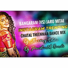 Bangaram Vs Jaru Mitai instagram trending Song Chatal Thenmar Dj Narsing Chotu & Dj Prashanth Dandu