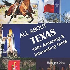 ACCESS PDF EBOOK EPUB KINDLE ALL ABOUT TEXAS: 100+ AMAZING & INTERESTING FACTS (Kid's