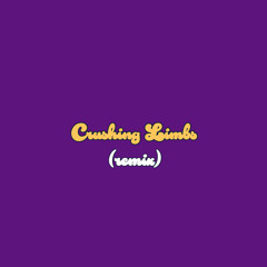Crushing Limbs (remix)