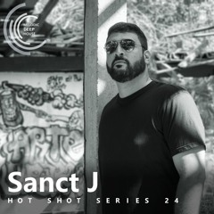 [HOT SHOT SERIES 024] - Podcast by Sanct J [M.D.H.]