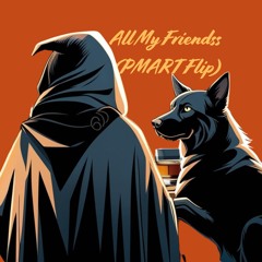 Snakeships - All My Friends feat. Chance The Rapper (Pmart Flip) [FREE Download]