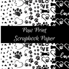 Read EBOOK 📍 Paw Print Scrapbook Paper: Dog, Puppy, Craft Supplies for Scrapbooking