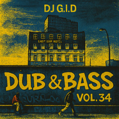 DJ G.I.D. - Dub & Bass Vol. 34 - July 2025