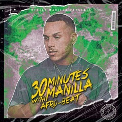 30 Minutes With Manilla - Afro Beat Edition (Only for promo)