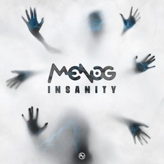Menog - Insanity ...NOW OUT!!