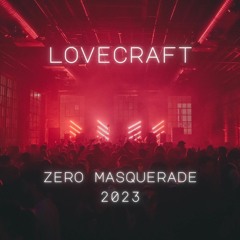Lovecraft @ ZERO Masquerade 2023