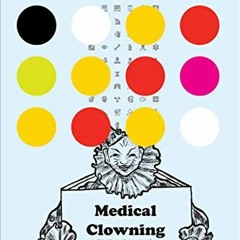 READ PDF EBOOK EPUB KINDLE Medical Clowning: The Healing Performance (Enactments) by