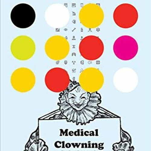 READ PDF EBOOK EPUB KINDLE Medical Clowning: The Healing Performance (Enactments) by