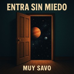 ENTRA SIN MIEDO