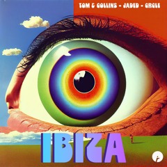 Tom & Collins, JADED & CRCLE - Ibiza