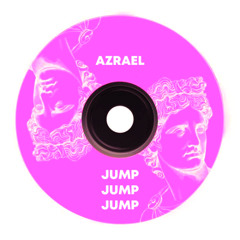 Azrael - Jump Jump Jump (FREE DL)