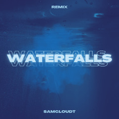Waterfalls (SamCloudt Remix) {140BPM Version}