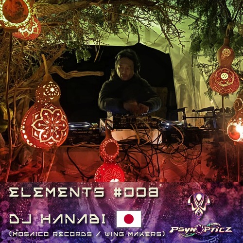 DJ HANABI | JPN (Mosaico Records) :: PsynOpticz "ELEMENTS" Series #008