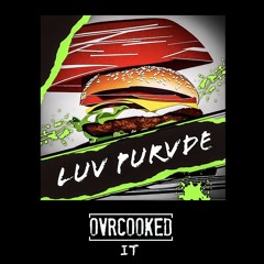 LUV PURVDE (OVRCOOKED-IT)