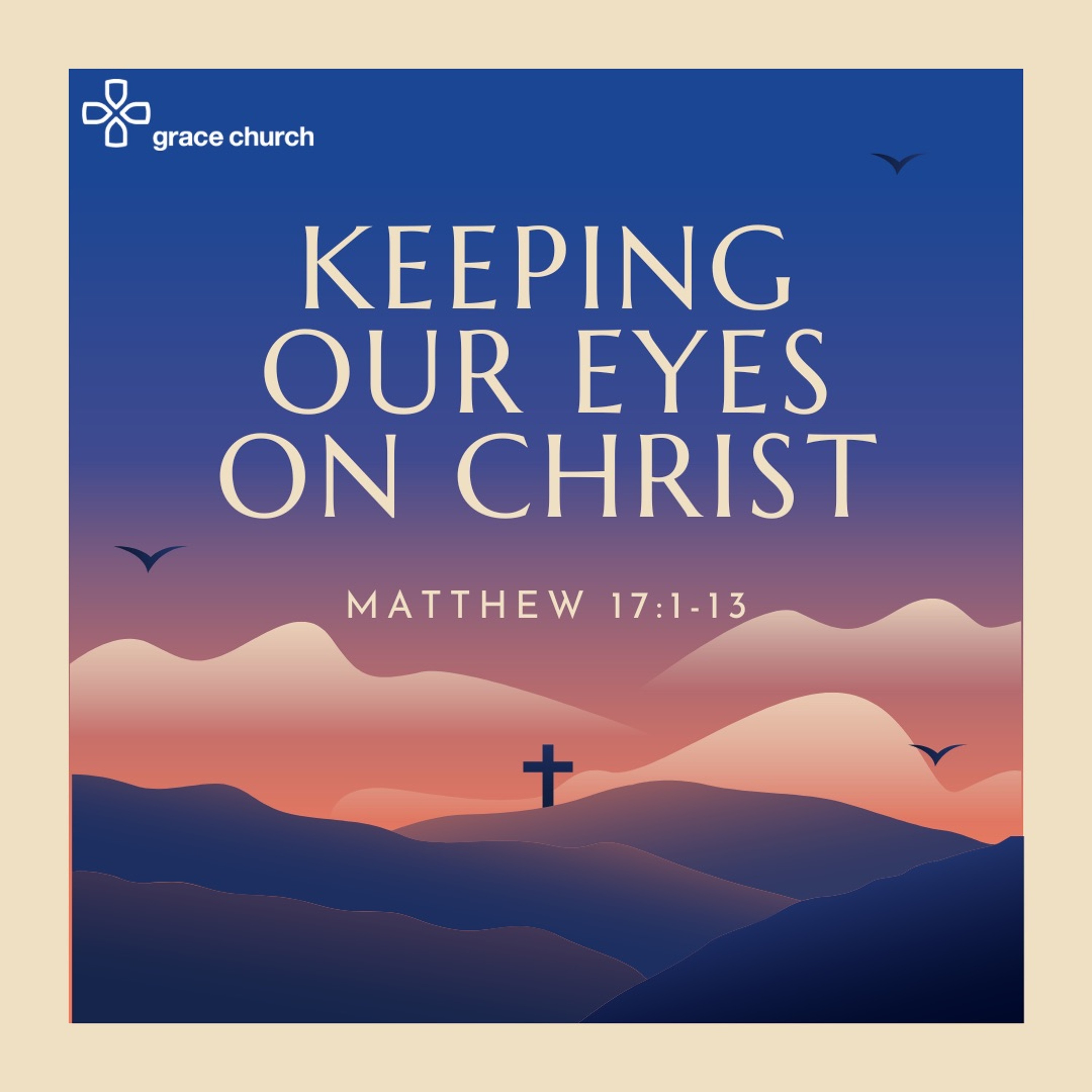 Keeping Our Eyes On Christ | Matthew 17:1-3 | 01/01/23 | Peter Bowley