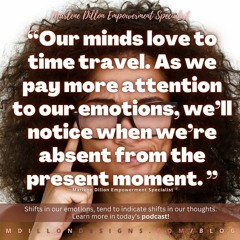 Day 14 "Using Our Emotions to Stay Present" #ONYOURMIND Share & Let's Live! #Podcast