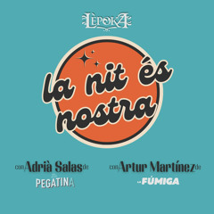 La nit es nostra (feat. Adrià Salas & La Fúmiga)